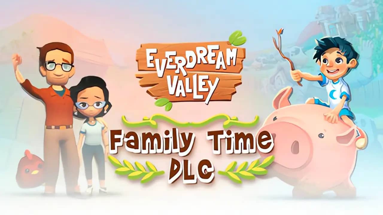 Everdream Valley: Family Time