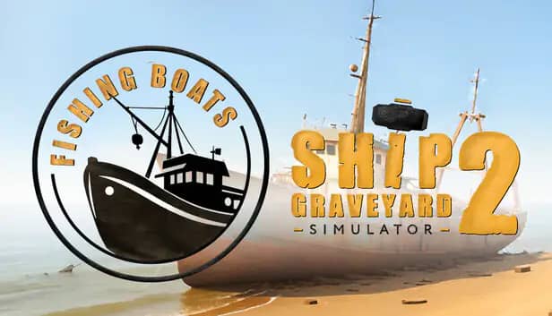 Ship Graveyard Simulator 2 - Fishing Boats