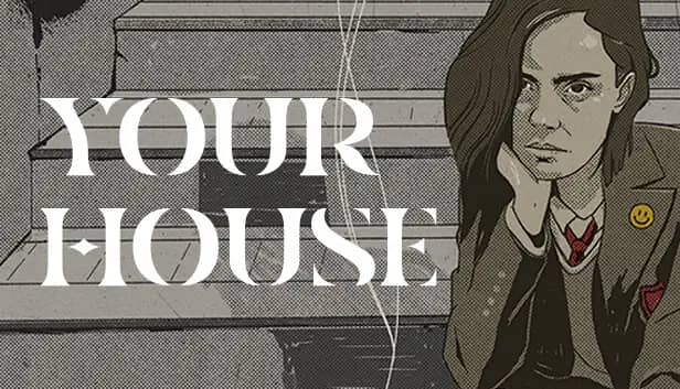 YOUR HOUSE